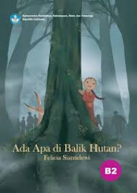 ada apa di balik hutan ?